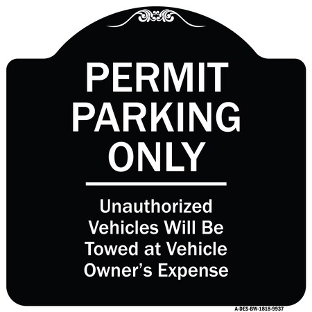 Signmission Designer Series-Permit Parking Unauthorized Vehicles Will Be Towed Veh, 18" x 18", BW-1818-9937 A-DES-BW-1818-9937
